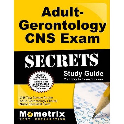 Adult-Gerontology CNS Exam Secrets - by  CNS Exam Secrets Test Prep (Paperback)