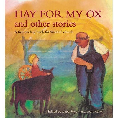 Hay for My Ox and Other Stories - 2nd Edition by  Isabel Wyatt (Paperback)