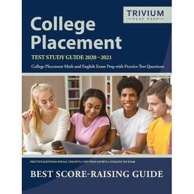 College Placement Test Study Guide 2020-2021 - by  Trivium College Placement Prep Team (Paperback)