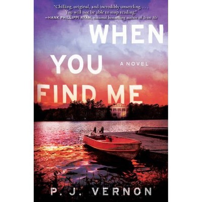 When You Find Me - by  P J Vernon (Paperback)