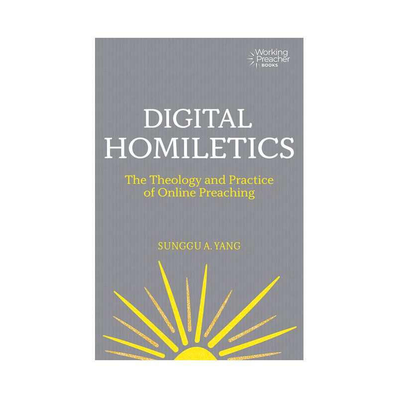 Digital Homiletics - (Working Preacher) by  Sunggu A Yang (Paperback), 1 of 2