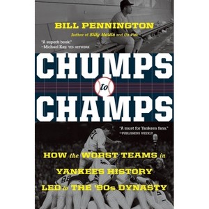 Chumps to Champs - by  Bill Pennington (Paperback) - 1 of 1
