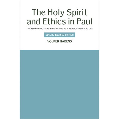 The Holy Spirit and Ethics in Paul - 2nd Edition by  Volker Rabens (Paperback)