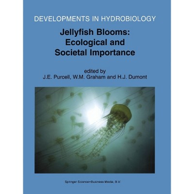 Jellyfish Blooms - (Developments in Hydrobiology) by  J E Purcell & W M Graham & Henri J Dumont (Hardcover)