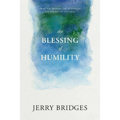 The Blessing of Humility - by  Jerry Bridges (Paperback)