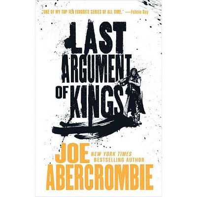 Last Argument of Kings - (First Law Trilogy) by  Joe Abercrombie (Paperback)