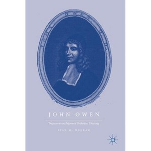 John Owen - by  Ryan M McGraw (Hardcover) - 1 of 1