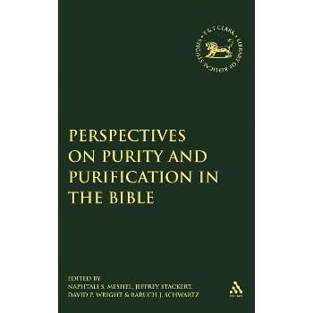 Perspectives on Purity and Purification in the Bible - (Library of Hebrew Bible/Old Testament Studies) (Hardcover)