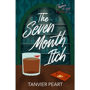 The Seven Month Itch - (Chance at Love) by  Tanvier Peart (Paperback) - 1 of 1