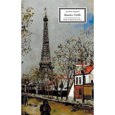 Maurice Utrillo - by  Gustave Coquiot (Hardcover)