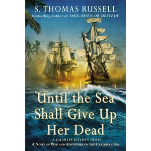 Until the Sea Shall Give Up Her Dead - (Adventures of Charles Hayden) by  S Thomas Russell (Paperback) - 1 of 1
