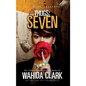 Thugs - (Thugs and the Women Who Love Them) by  Wahida Clark (Hardcover) - 1 of 1