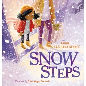 Snow Steps - by  Karen Latchana Kenney (Hardcover) - 1 of 1