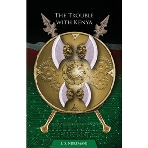 The Trouble with Kenya - by  Lawi Sultan Njeremani (Paperback) - 1 of 1