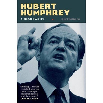 Hubert Humphrey - by  Carl Solberg (Paperback)