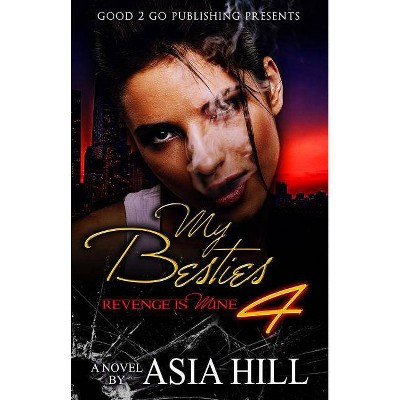 My Besties 4 - by  Asia Hill (Paperback)