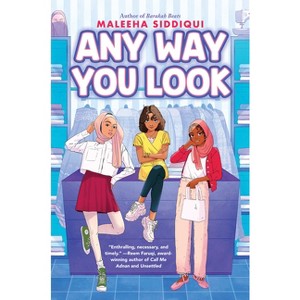 Any Way You Look - by  Maleeha Siddiqui (Hardcover) - 1 of 1