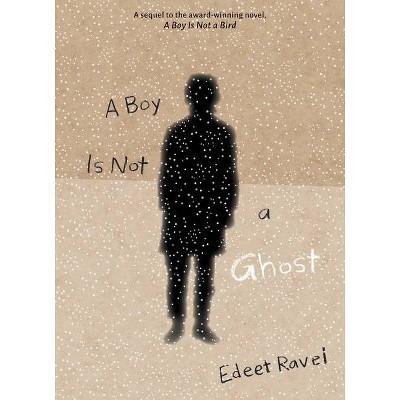 A Boy Is Not a Ghost - by  Edeet Ravel (Hardcover)