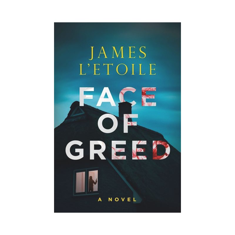 Face of Greed - (A Detective Emily Hunter Mystery) by  James L'Etoile (Hardcover), 1 of 2