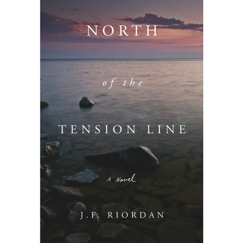 North of the Tension Line - by  J F Riordan (Paperback) - image 1 of 1