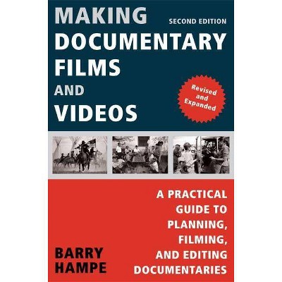 Making Documentary Films and Videos - 2nd Edition by  Barry Hampe (Paperback)