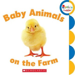 Baby Animals on the Farm (Rookie Toddler) - by  Rebecca Bondor (Board Book) - 1 of 1