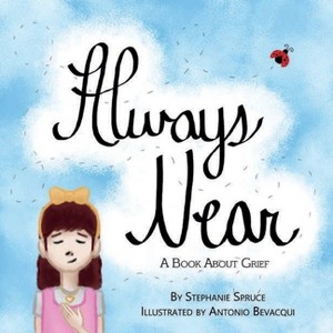 Always Near - by  Stephanie Spruce (Paperback) - 1 of 1