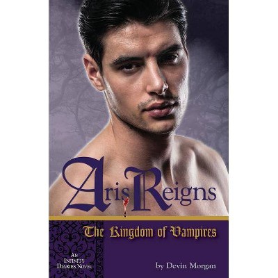 Aris Reigns - by  Devin Morgan (Paperback)
