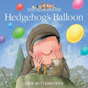 Hedgehog's Balloon - (Percy the Park Keeper Story) by  Nick Butterworth (Paperback) - 1 of 1