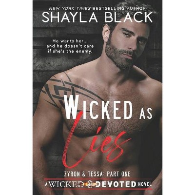 Wicked as Lies (Zyron and Tessa, Part One) - (Wicked & Devoted) by  Shayla Black (Paperback)