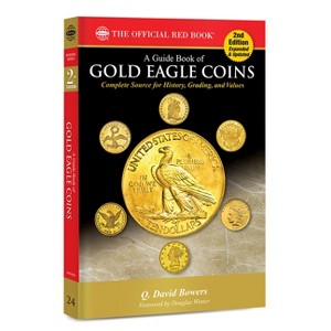 A Gold Eagle Coins - (Red Book) 2nd Edition by  Q David Bowers (Paperback) - 1 of 1