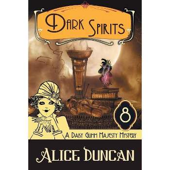 Dark Spirits (A Daisy Gumm Majesty Mystery, Book 8) - by  Alice Duncan (Paperback)