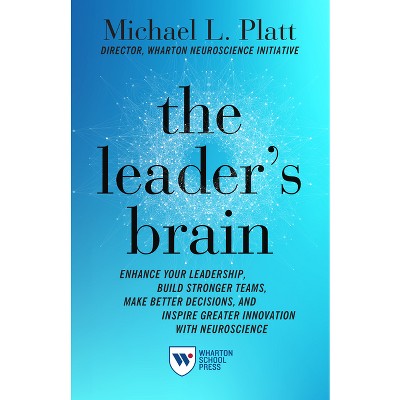 The Leader's Brain - by  Michael Platt (Paperback)