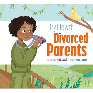 My Life with Divorced Parents - by  Mari C Schuh (Paperback) - 1 of 1