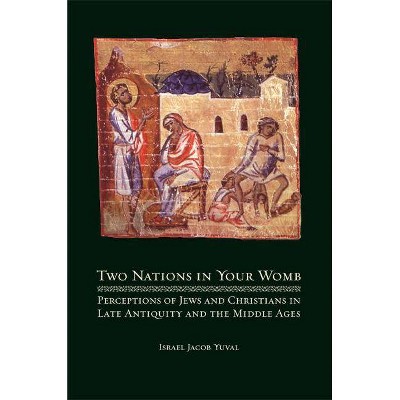 Two Nations in Your Womb - by  Israel Jacob Yuval (Paperback)