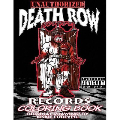 Unauthorized Death Row Records Coloring Book - by  Riskie Forever (Paperback)