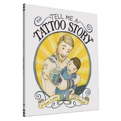 Tell Me a Tattoo Story - by  Alison McGhee (Hardcover)