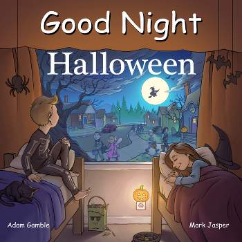 Good Night Halloween - (Good Night Our World) by  Adam Gamble & Mark Jasper (Board Book)