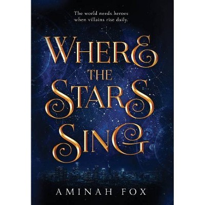 Where the Stars Sing - (Crusaderverse) by  Aminah Fox (Hardcover)