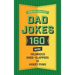 World's Greatest Dad Jokes - By John Brueckner (hardcover) : Target