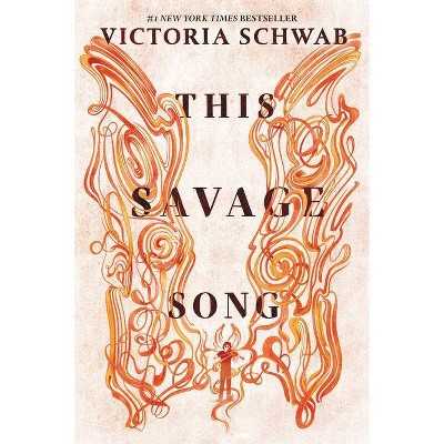 This Savage Song - (Monsters of Verity) by  Victoria Schwab (Paperback)