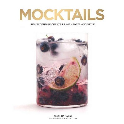 Mocktails - by  Caroline Hwang (Hardcover)