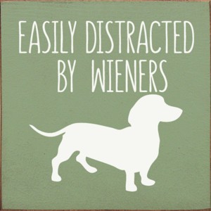 Slickblue Rustic Funny Dachshund Dog Quote Wood Sign, Solid Pine Wall or Shelf Decoration, 7x7 Inches, Multiple Colors - 1 of 3