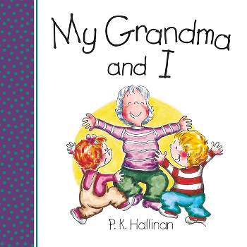 My Grandma and I - by  P K Hallinan (Board Book)