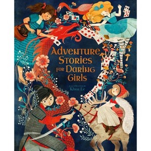 Adventure Stories for Daring Girls - (Inspiring Heroines) by  Samantha Newman (Hardcover) - 1 of 1