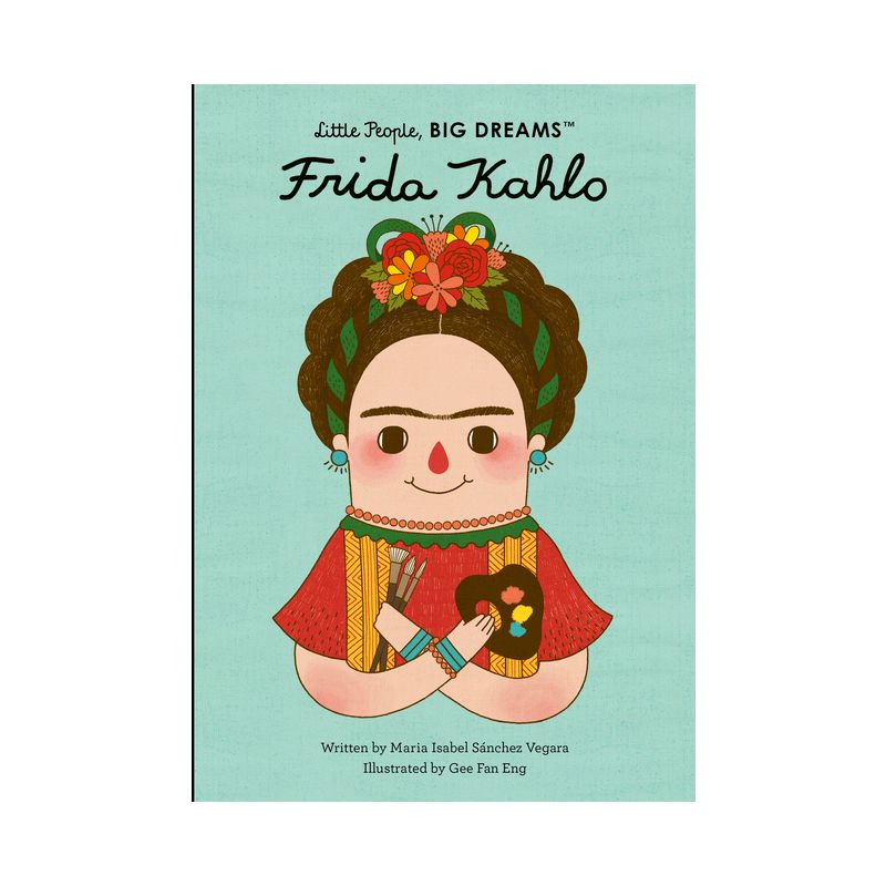 Frida Kahlo - (Little People, Big Dreams) by Maria Isabel Sanchez Vegara, 1 of 2