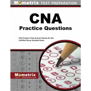 CNA Exam Practice Questions - by  Mometrix Nursing Certification Test Team (Paperback) - 1 of 1