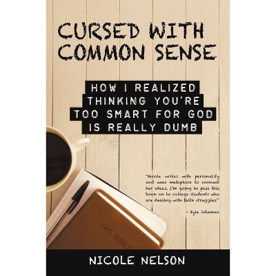 Cursed with Common Sense - by  Nicole Nelson (Paperback)