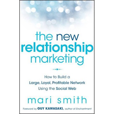 The New Relationship Marketing - by  Mari Smith (Hardcover)