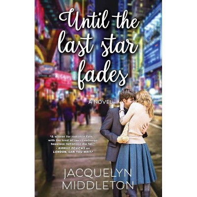 Until The Last Star Fades - by  Jacquelyn Middleton (Paperback)